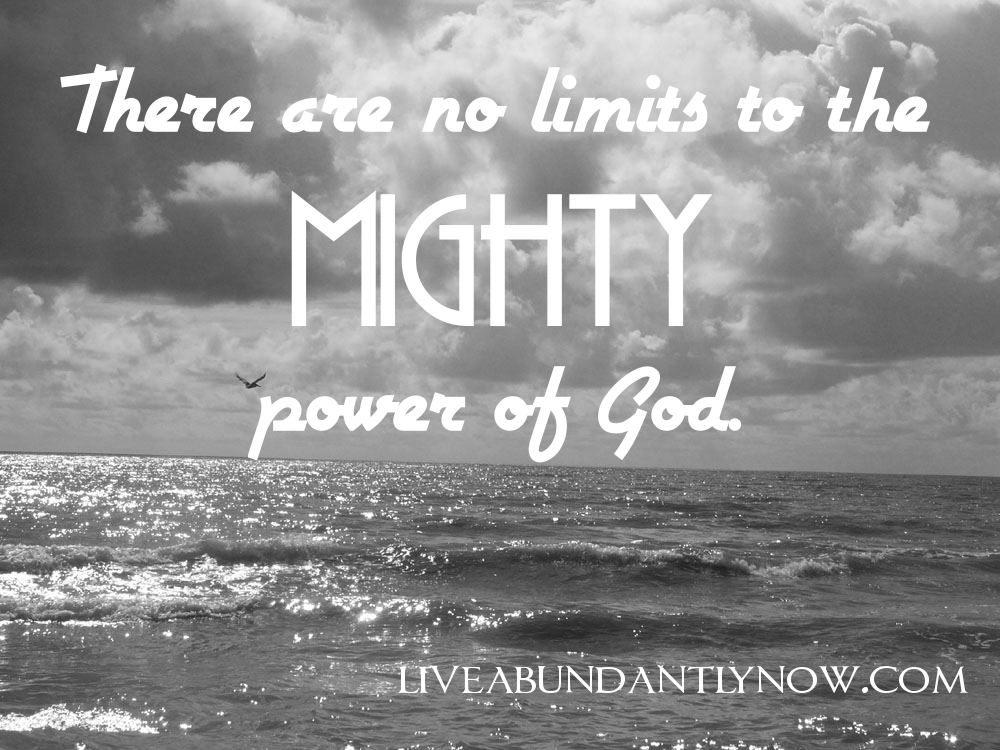 TRUSTING IN THE INFINITELY MIGHTY GOD - LIVE ABUNDANTLY NOW