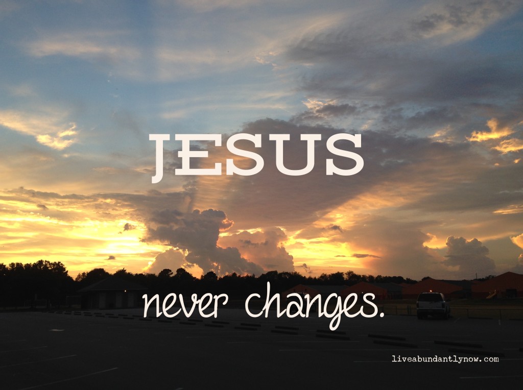 Jesus Never Changes